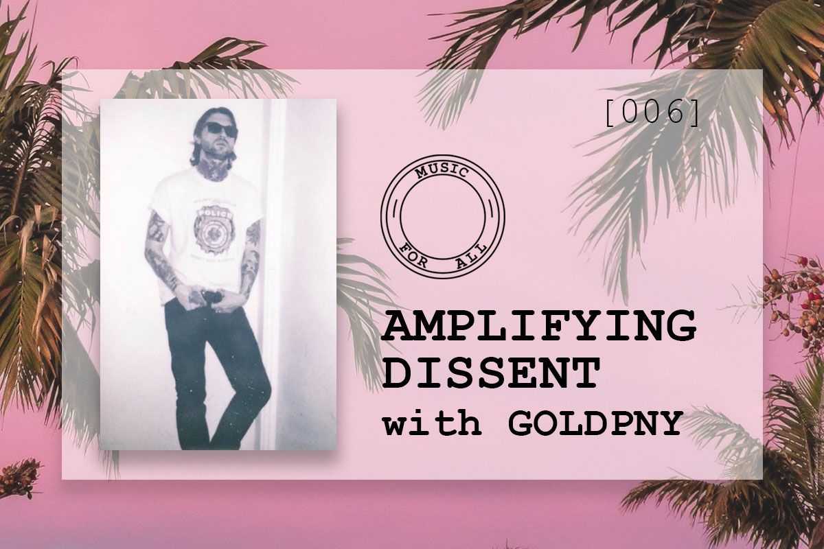 [006] Amplifying Dissent with GOLDPNY