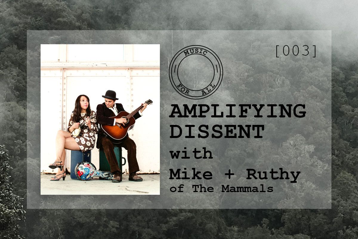 [003] Amplifying Dissent with Mike Merenda & Ruthy Ungar of The Mammals