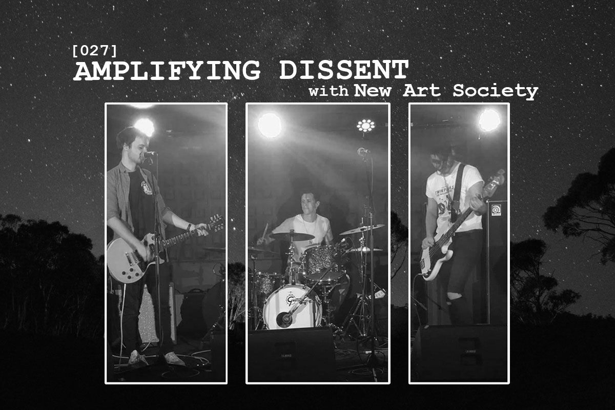 [027] Amplifying Dissent with Andrew of New Art Society