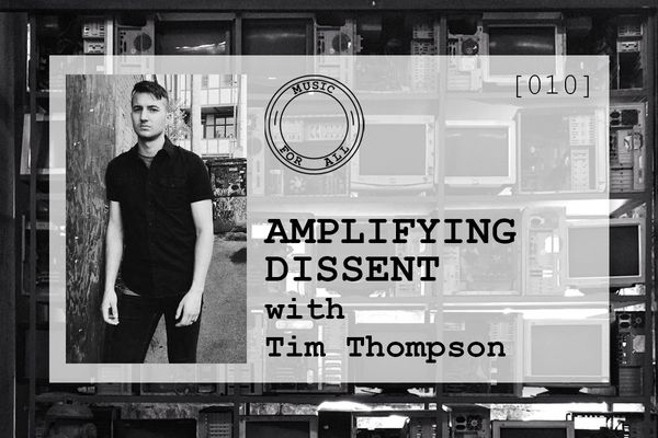 [010] Amplifying Dissent with Tim Thompson