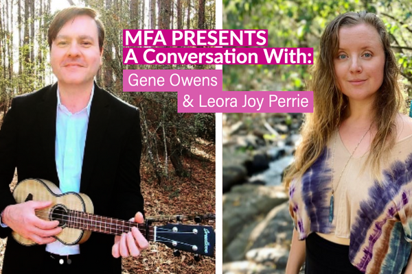 MFA PRESENTS: A Conversation with Leora & Gene